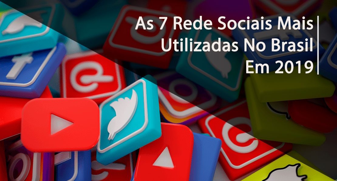 as-sete-redes-sociais-mais-utilizadas-no-brasil-em-dois-mil-e-dezenove_large_large