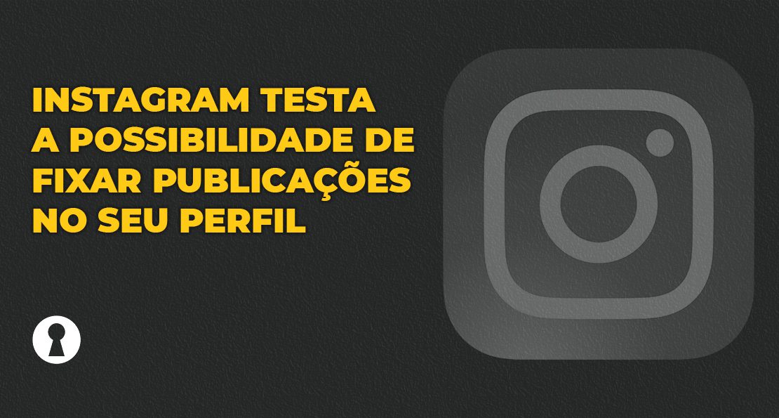 instagram-testa-a-possibilidade-de-fixar-publicacoes-no-seu-perfil-blog-capa